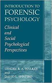 Introduction to Forensic Psychology: Clinical and Social Psychological Perspectives