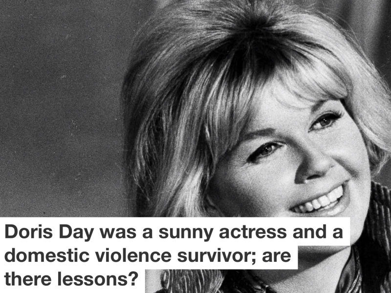 Doris Day was a sunny actress and a domestic violence survivor; are there lessons?