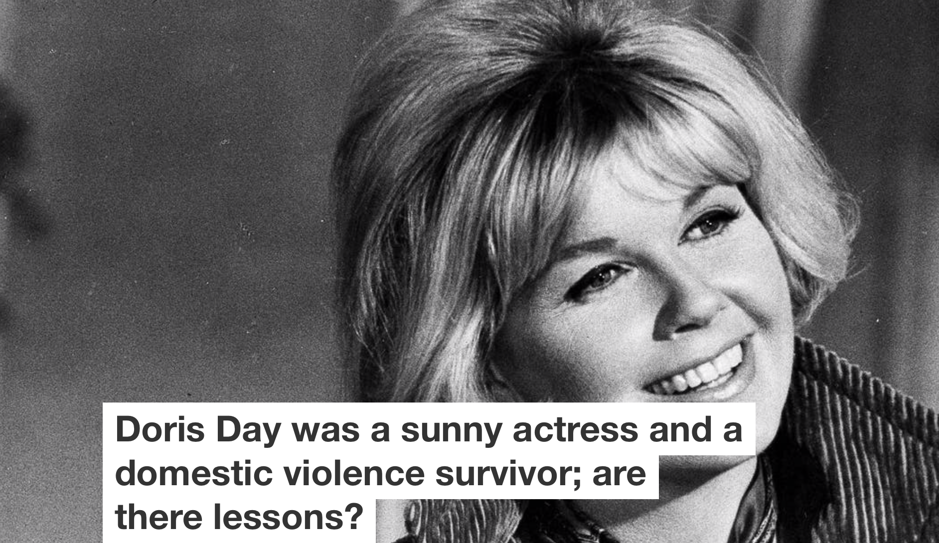 Doris Day was a sunny actress and a domestic violence survivor; are there lessons?